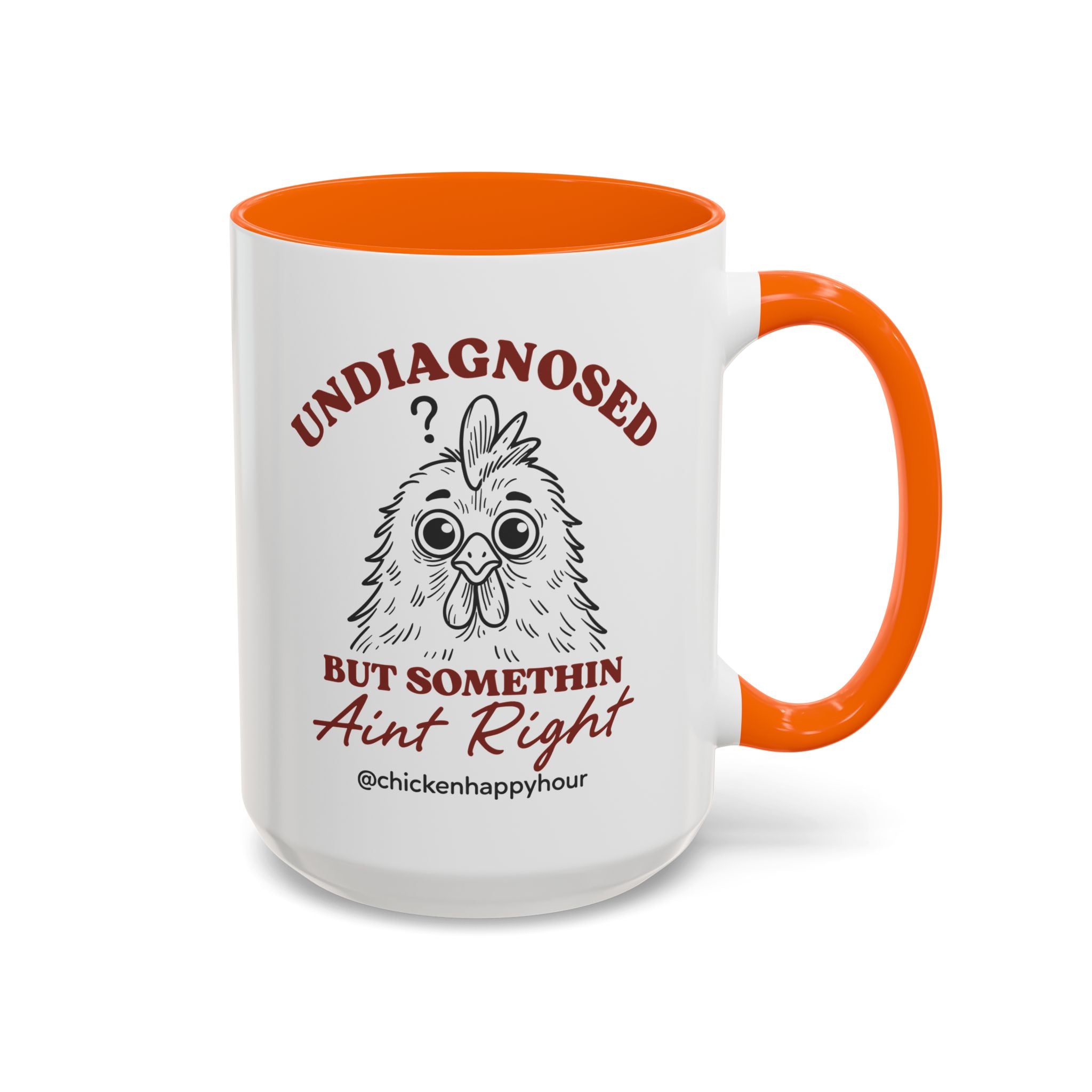 Undiagnosed But Somethin Ain't Right 01 Coffee Mug