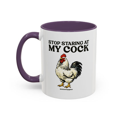 Stop Staring At My Cock Coffee Mug