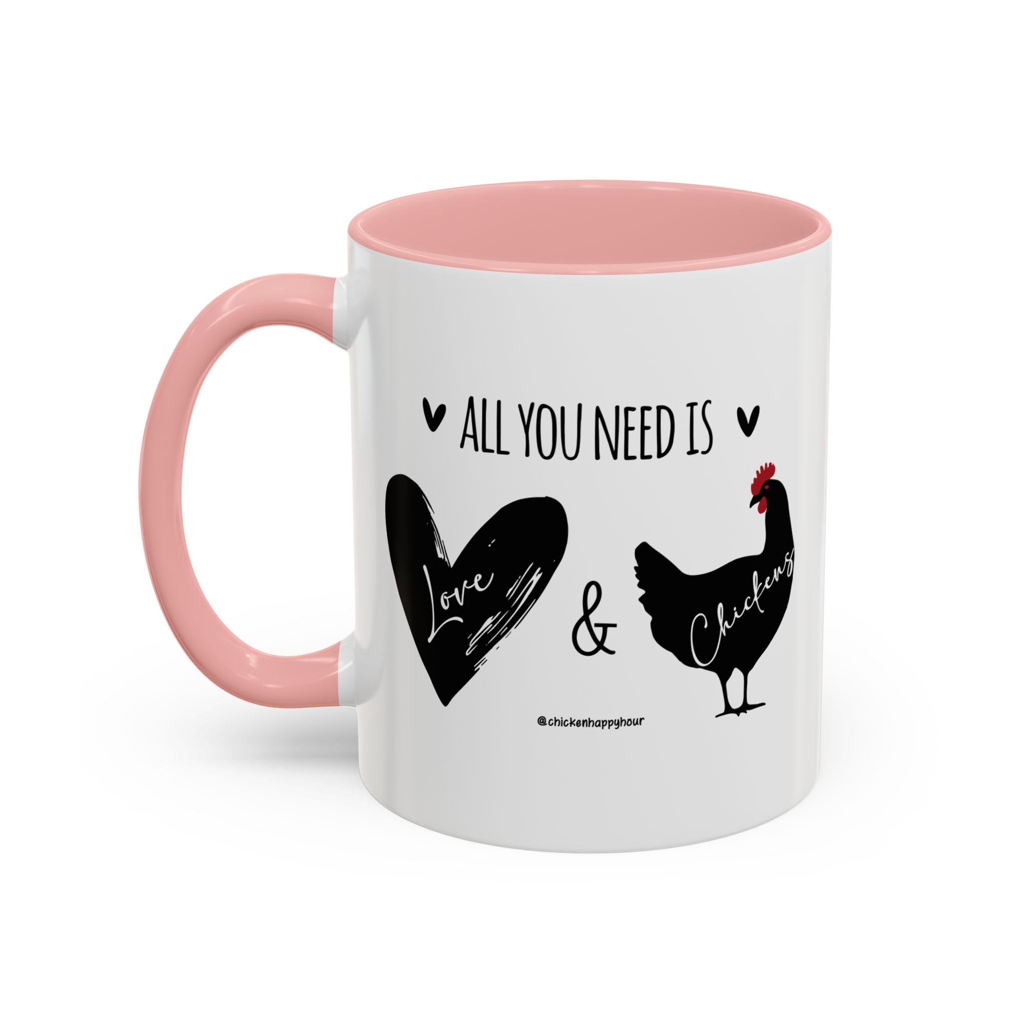 ALL YOU NEED IS Love & Chickens Coffee Mug