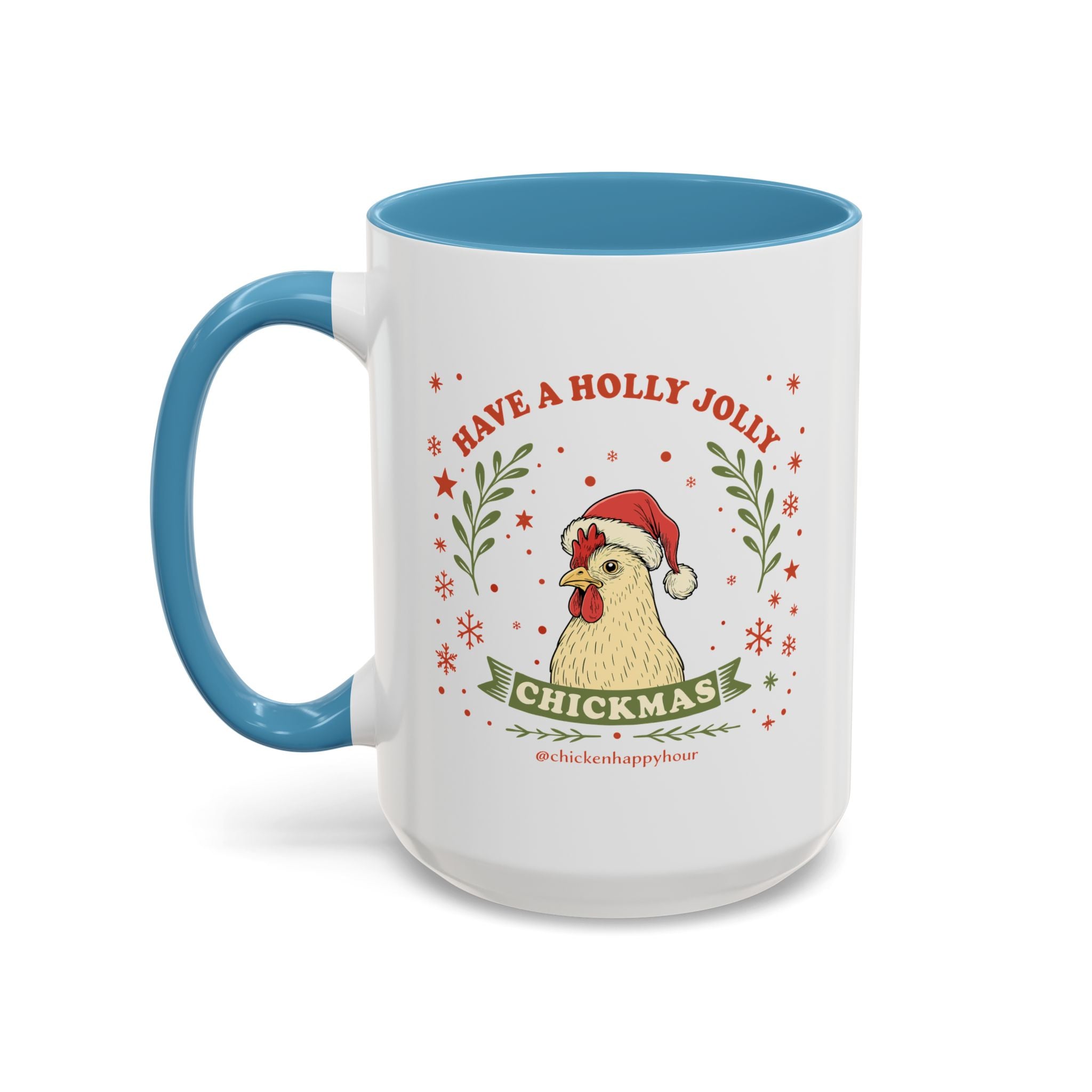 Have a Holly Chickmas Coffee Mug