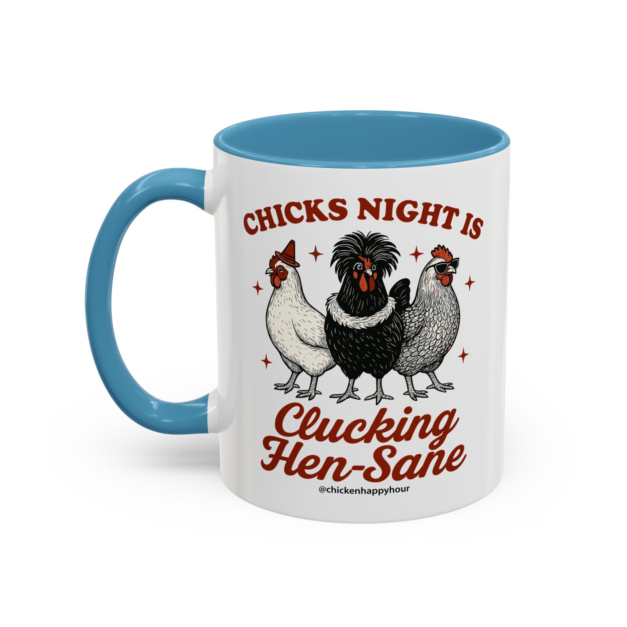 Chicks Night Is Clucking Hen Sane Coffee Mug