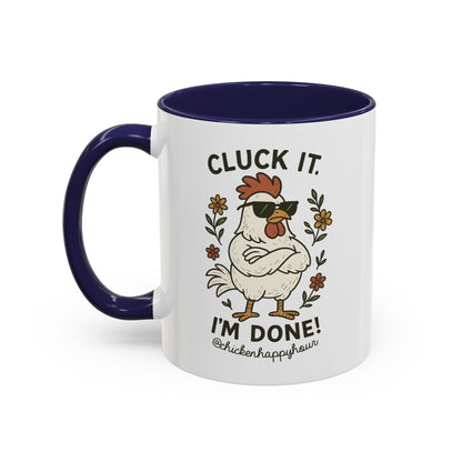 Cluck It I'm Done Coffee Mug