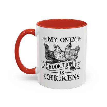 My Only Addiction is Chickens Coffee Mug