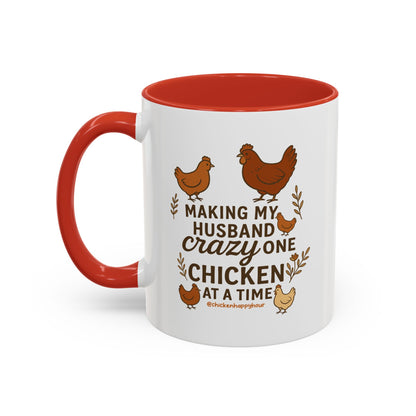 Making My Husband Crazy One Chicken at a Time Coffee Mug