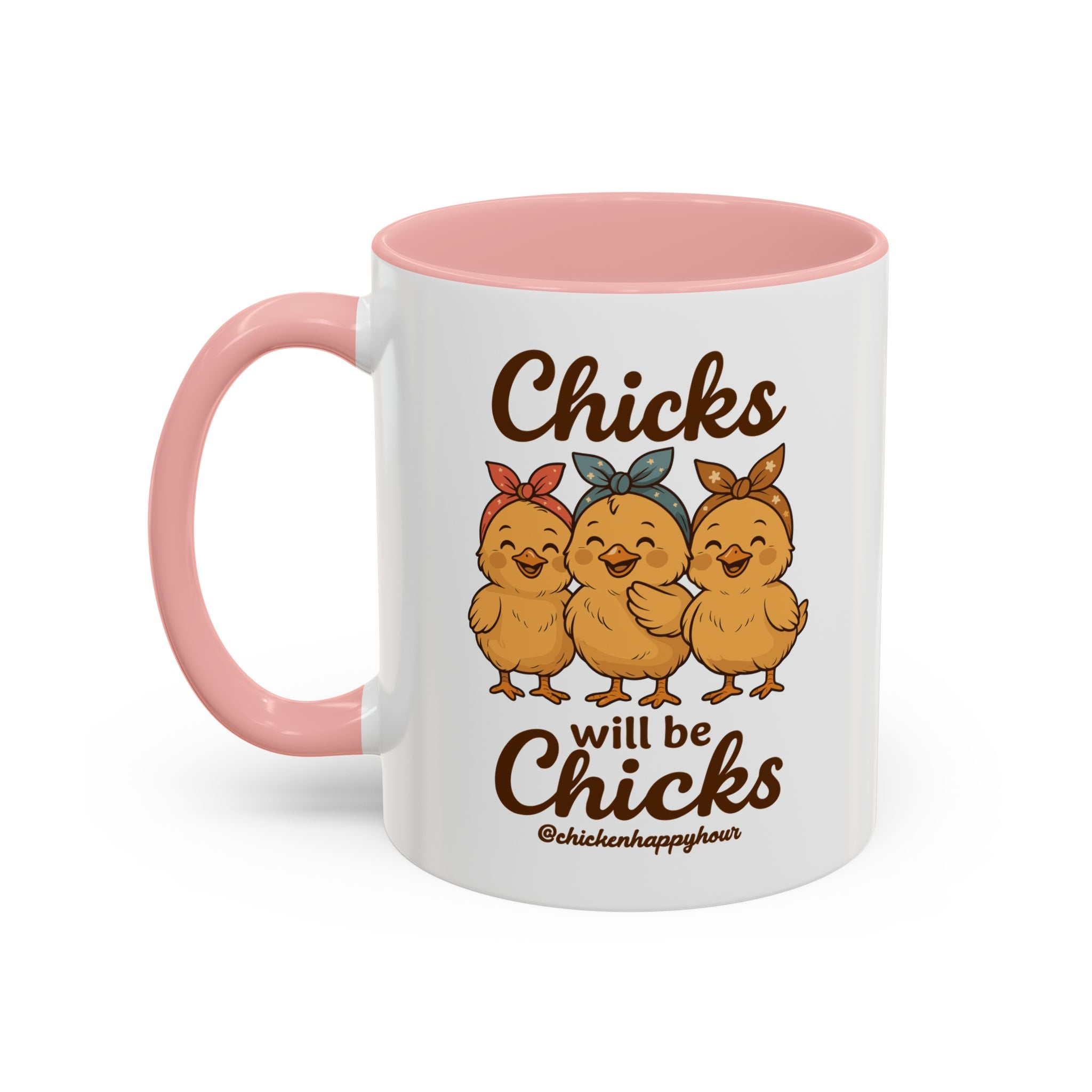 Chicks Will Be Chicks Coffee Mug