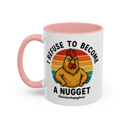 I Refuse To Become A Nugget Coffee Mug