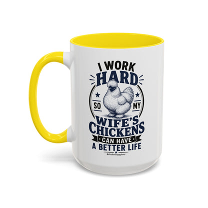 I Work Hard For Better Life Coffee Mug
