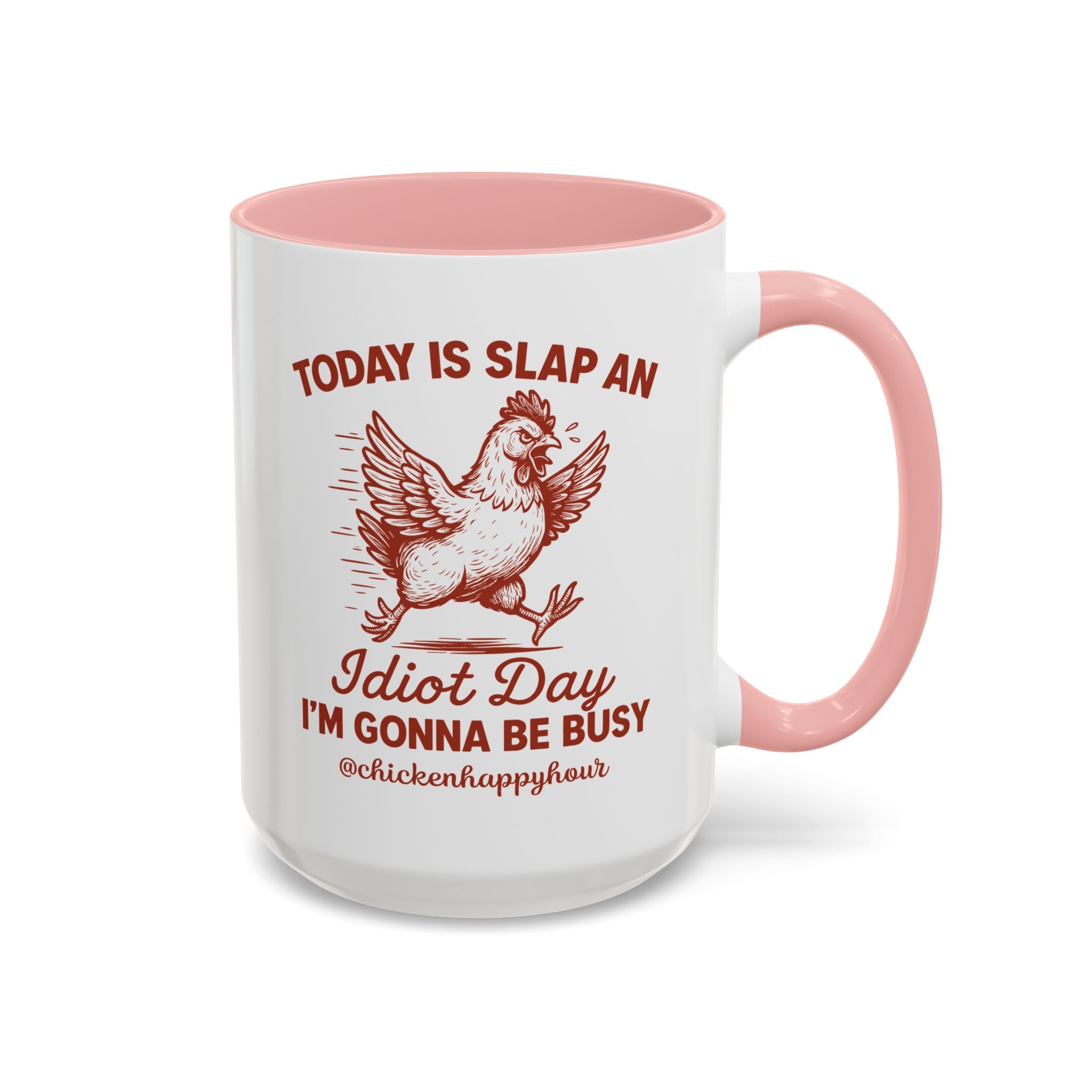 Today Is Slap An Idiot Day I’m Gonna Be Busy Coffee Mug