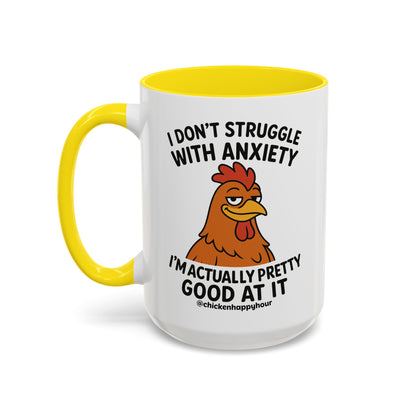 I Don't Struggle With Anxiety Coffee Mug