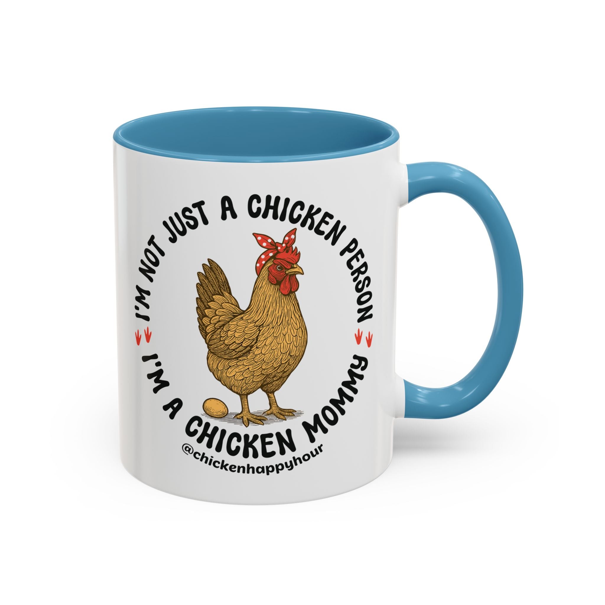 I'm Not Just a Chicken Person, I'm a Chicken Mommy Coffee Mug