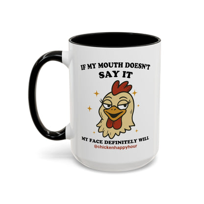 If My Mouth Doesn't Say it Coffee Mug