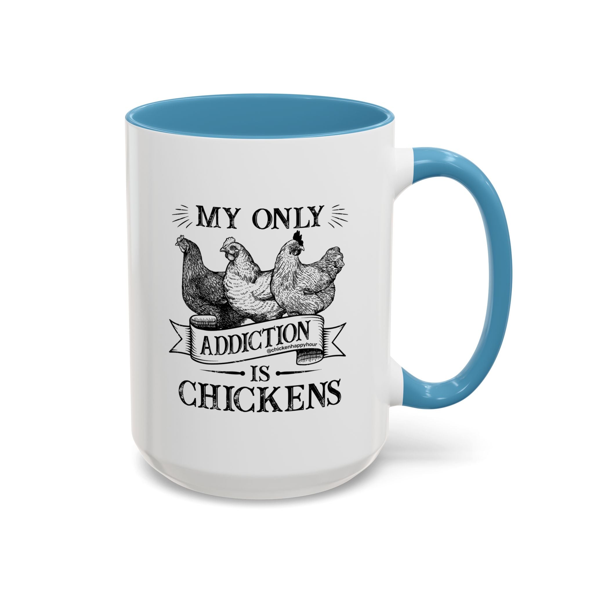 My Only Addiction is Chickens Coffee Mug