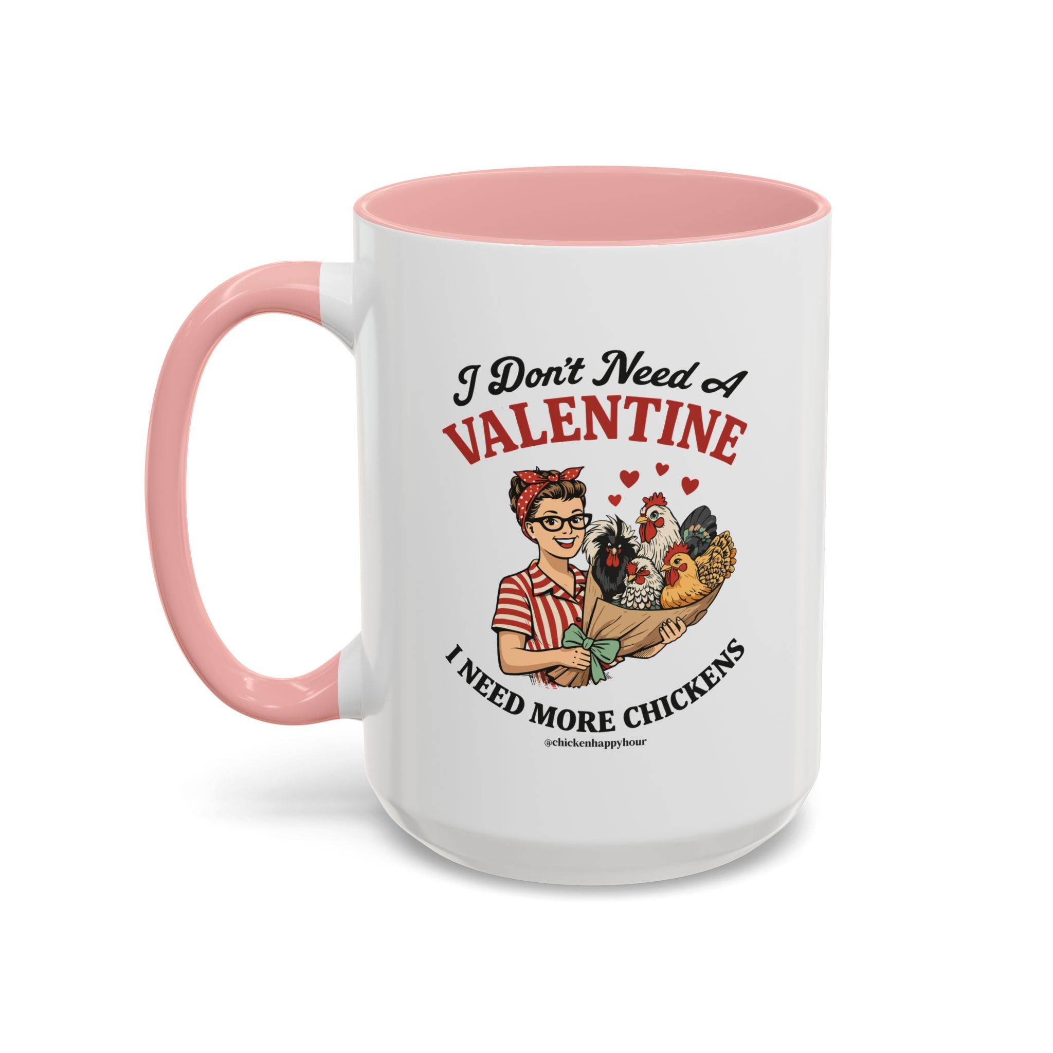 I Don't Need A Valentine Coffee Mug