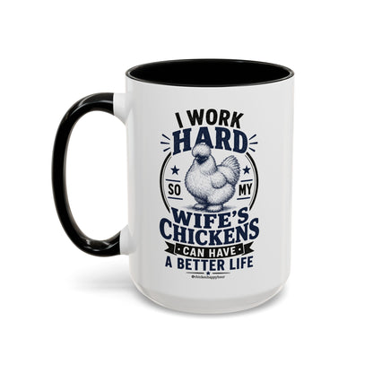 I Work Hard For Better Life Coffee Mug
