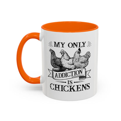 My Only Addiction is Chickens Coffee Mug