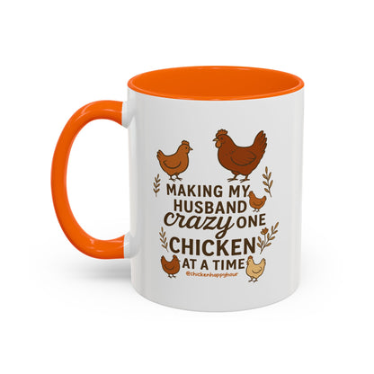 Making My Husband Crazy One Chicken at a Time Coffee Mug