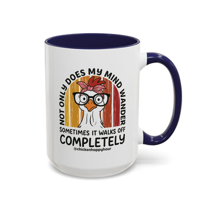 Not Only Does My Mind Coffee Mug