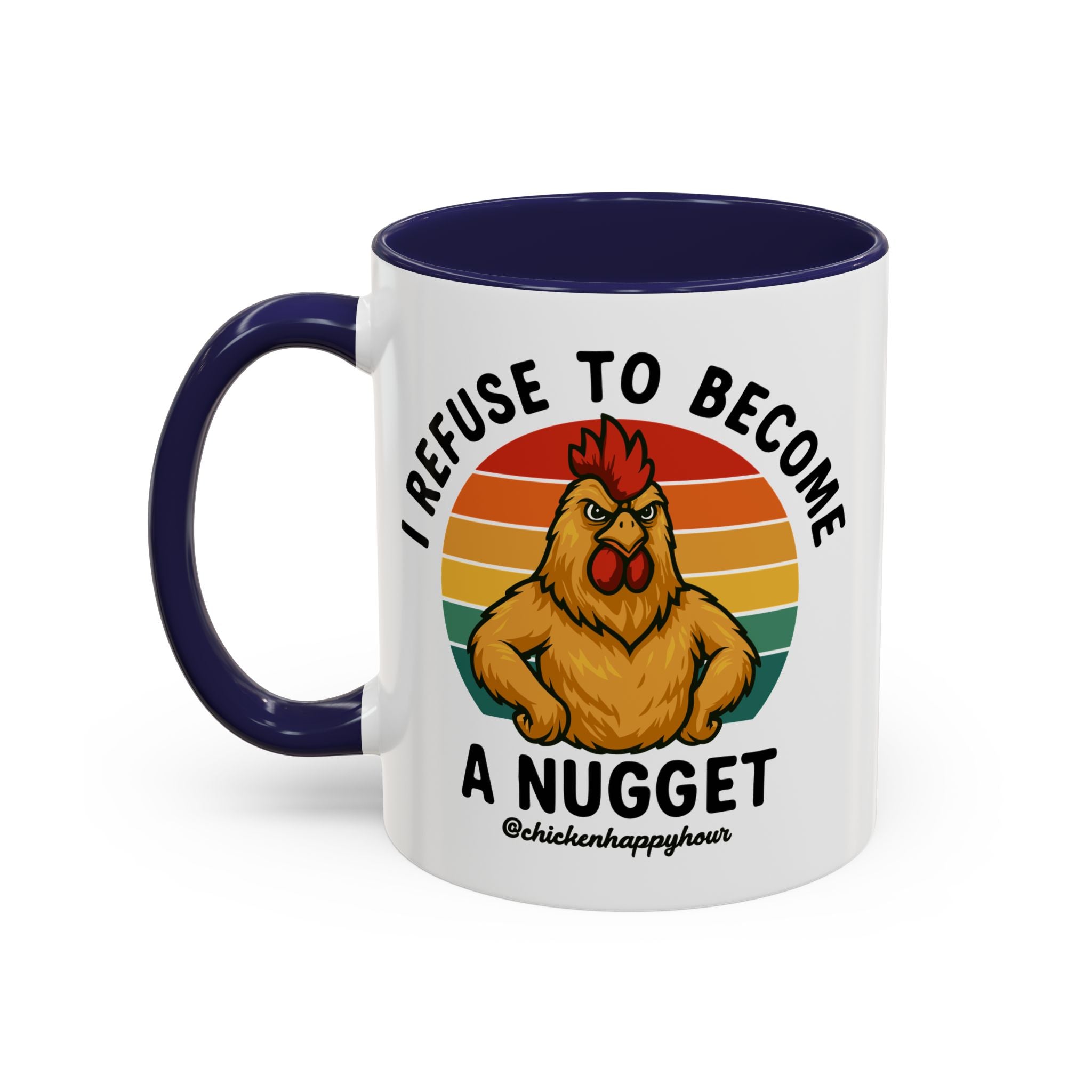 I Refuse To Become A Nugget Coffee Mug