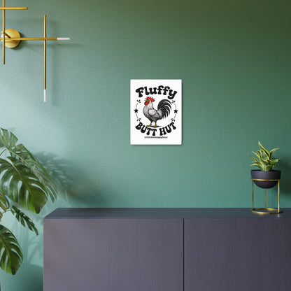 Fluffy Butt Hut Metal Art Sign
