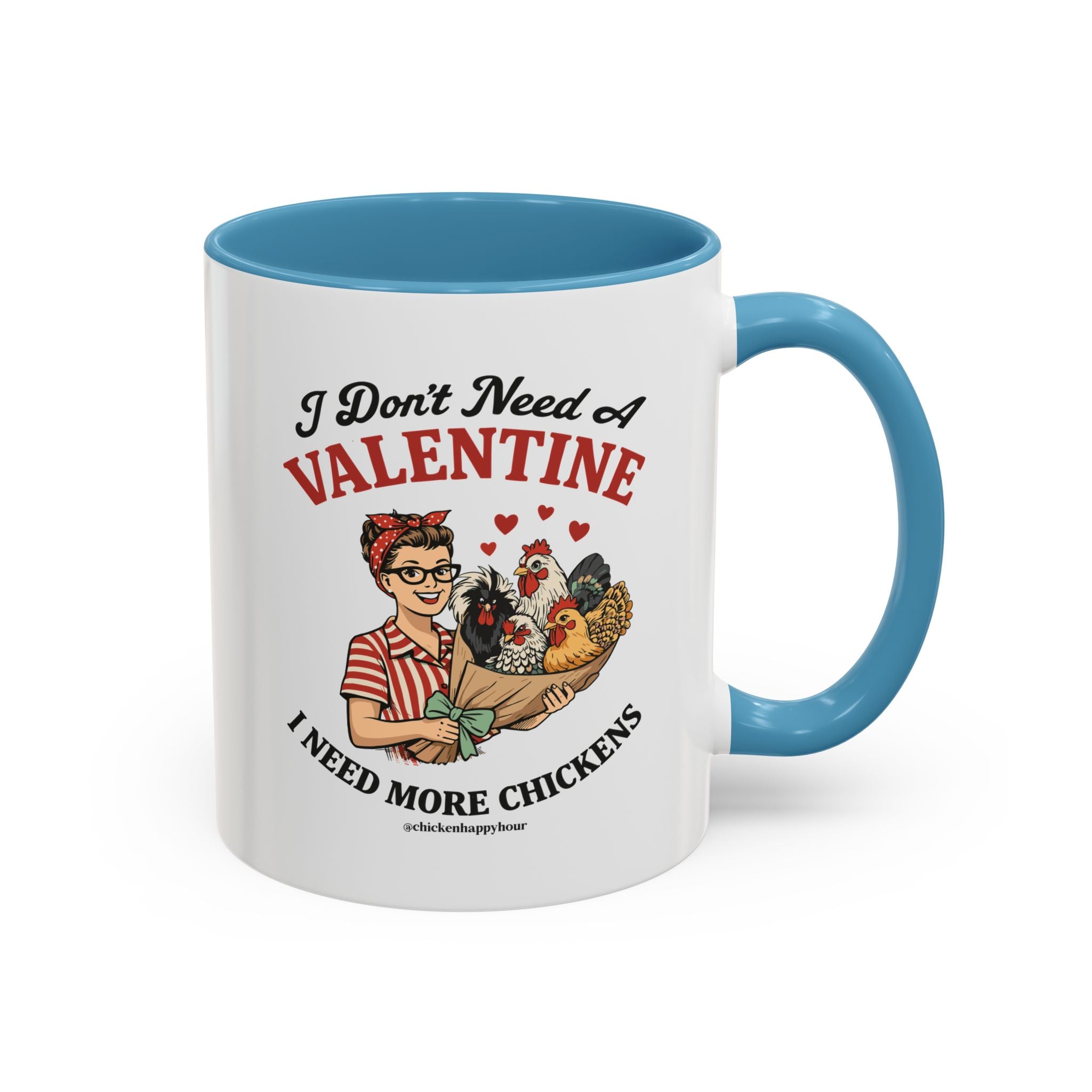 I Don't Need A Valentine Coffee Mug