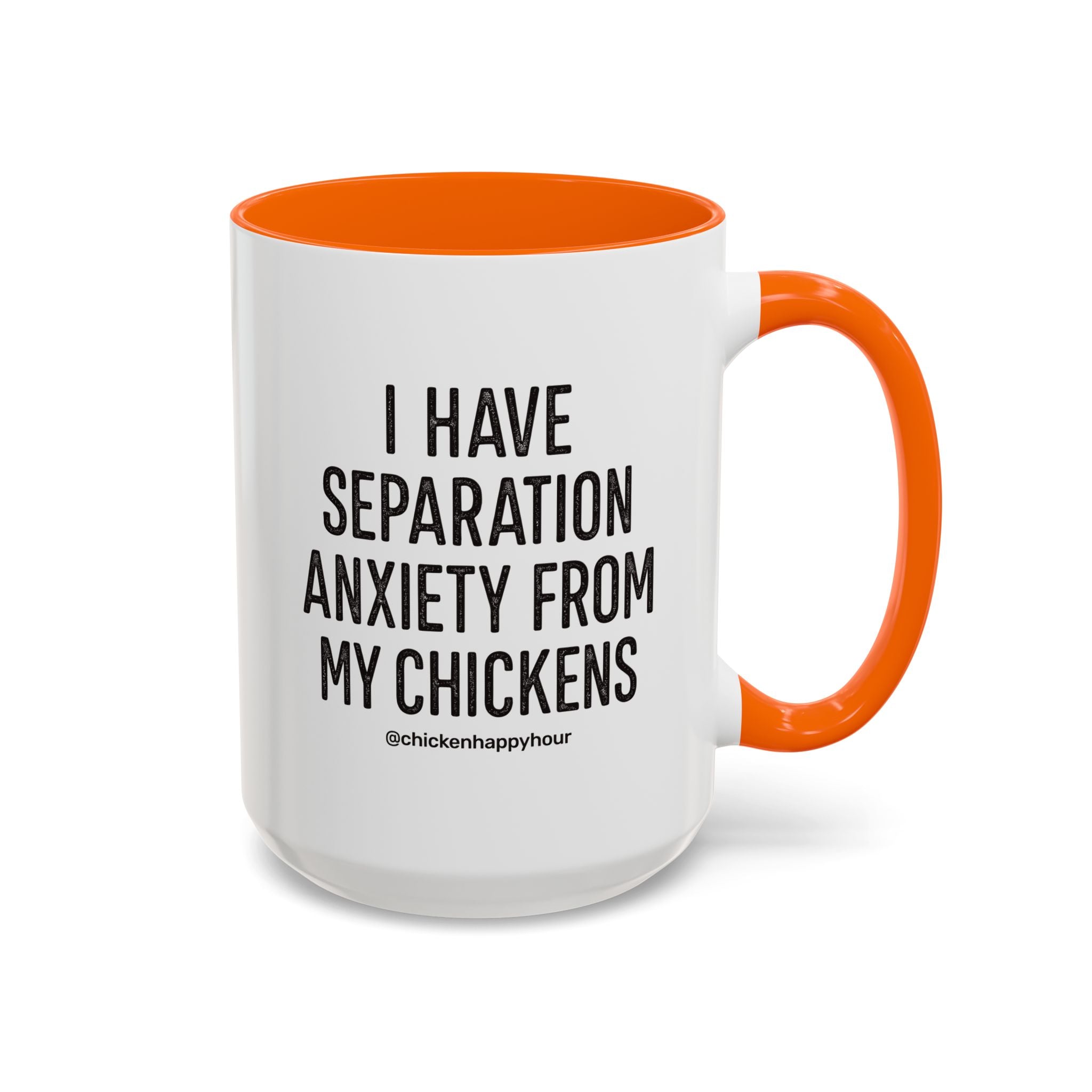 I Have Separation Anxiety From My Chickens Coffee Mug