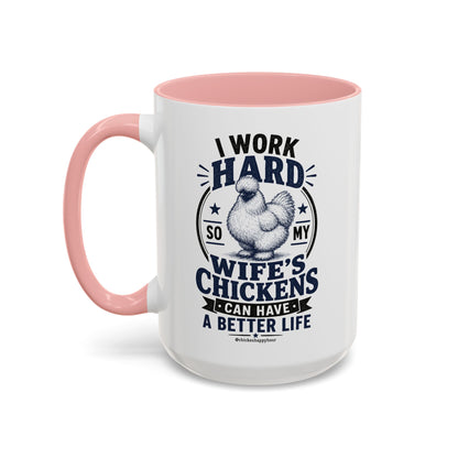I Work Hard For Better Life Coffee Mug