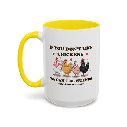 If You Don’t Like Chickens Coffee Mug