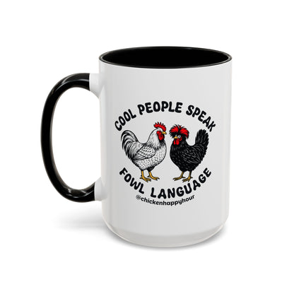Cool People Speak Fowl Language Coffee Mug