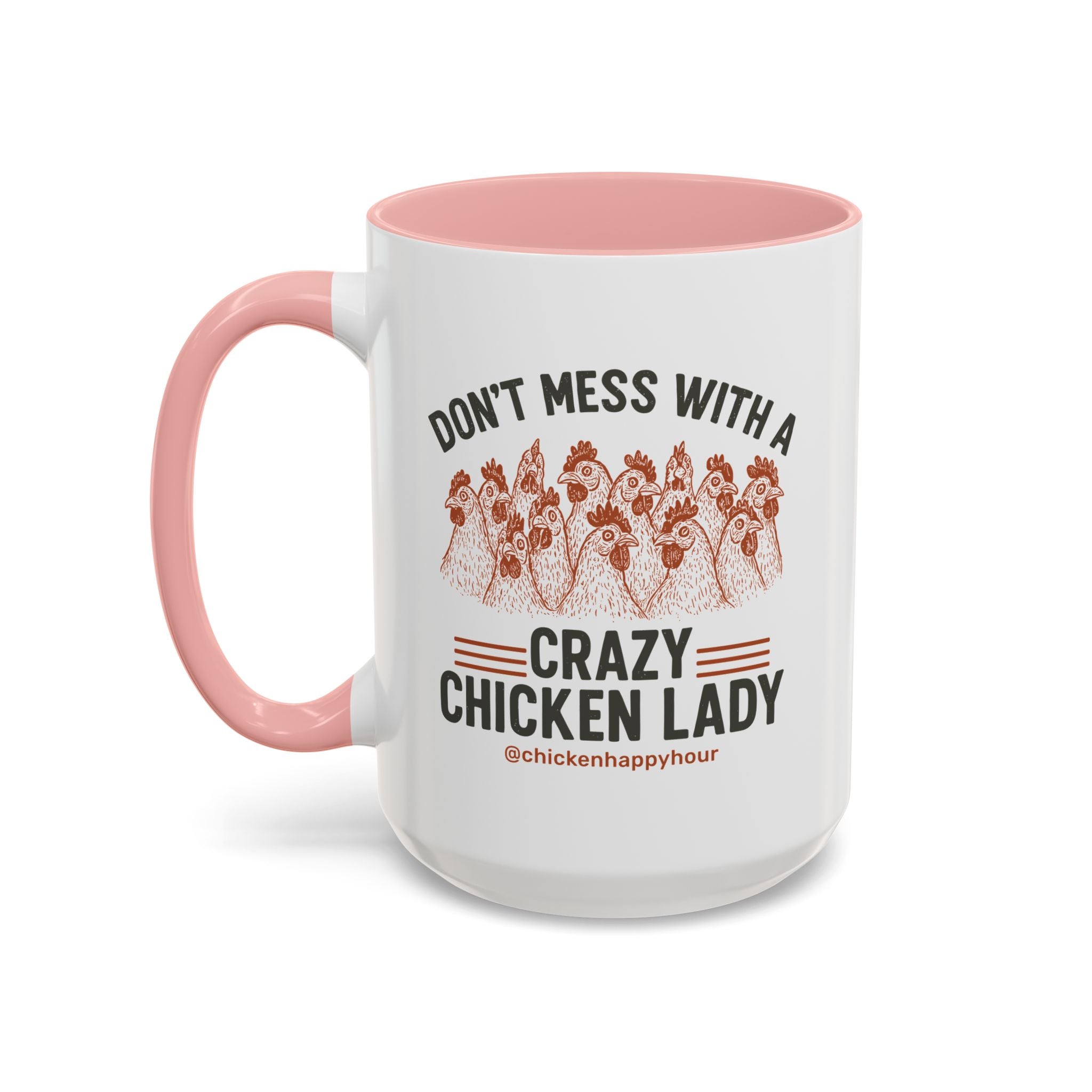 Don’t Mess With a Crazy Chicken Lady Coffee Mug