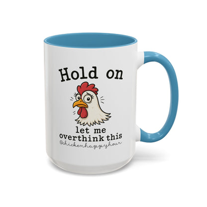 Hold On Let Me Overthink This Coffee Mug