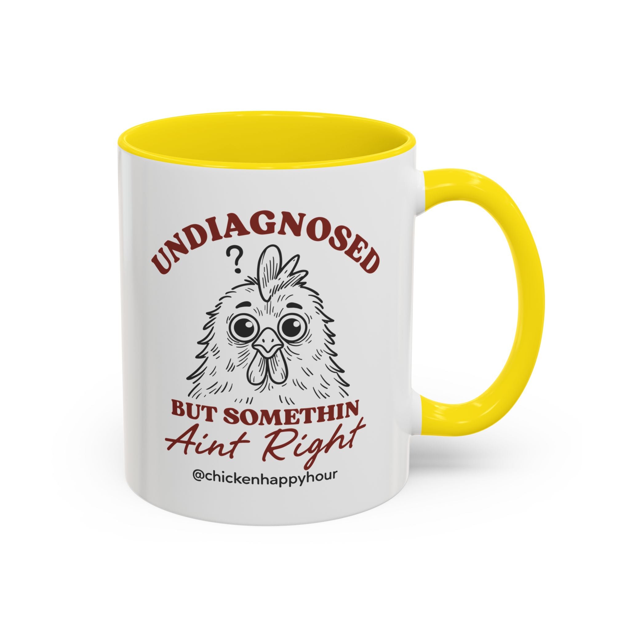 Undiagnosed But Somethin Ain't Right 01 Coffee Mug