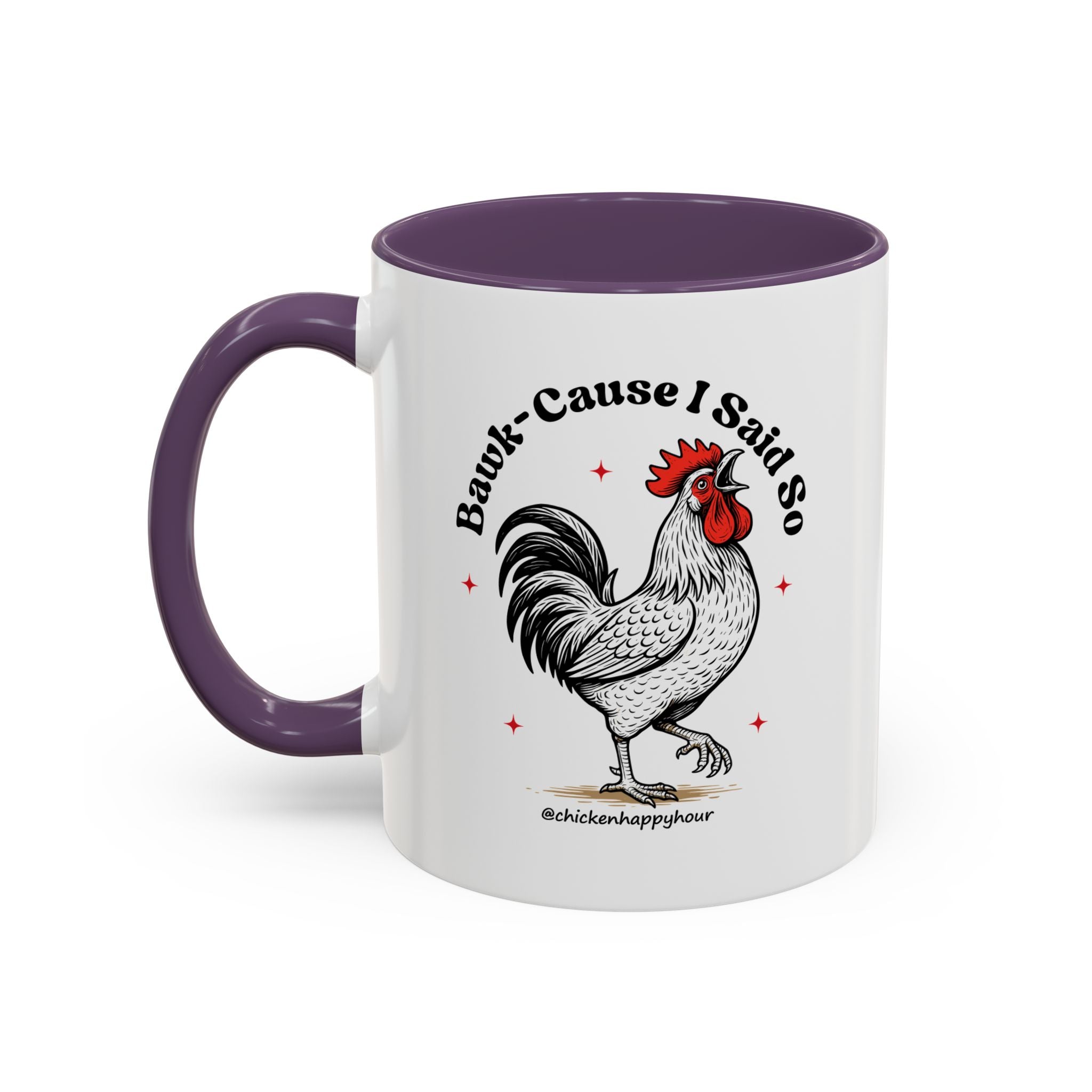 BAWK-CAUSE I Said So Coffee Mug
