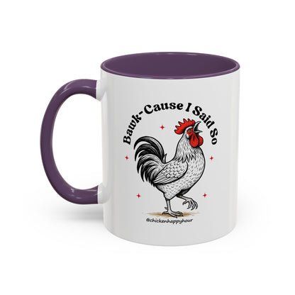 BAWK-CAUSE I Said So Coffee Mug