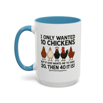 I Only Wanted 10 Chickens Coffee Mug