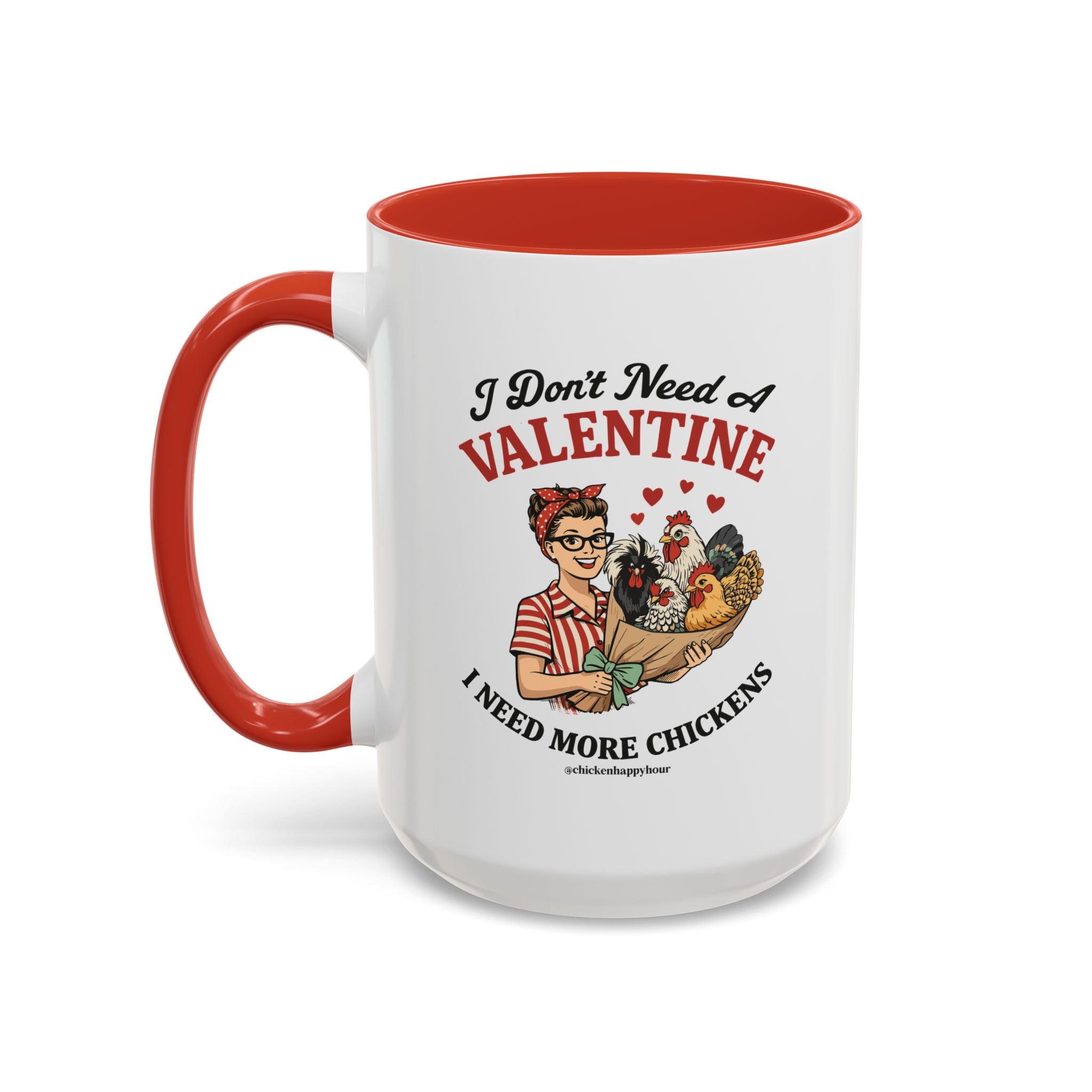 I Don't Need A Valentine Coffee Mug