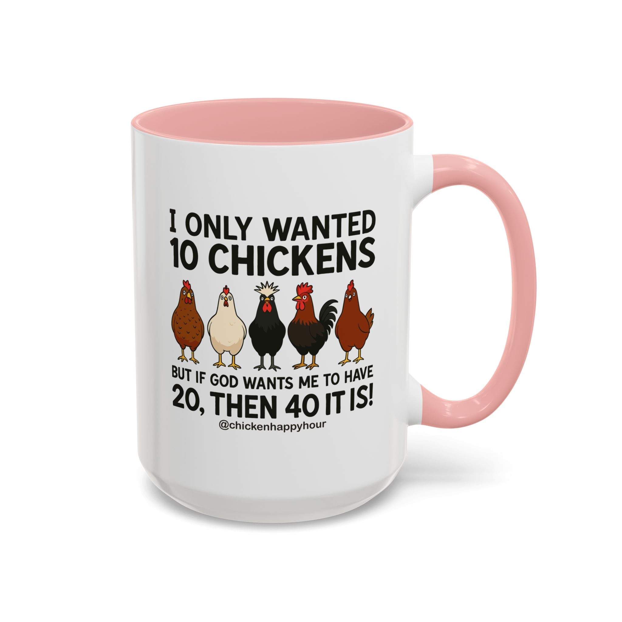 I Only Wanted 10 Chickens Coffee Mug