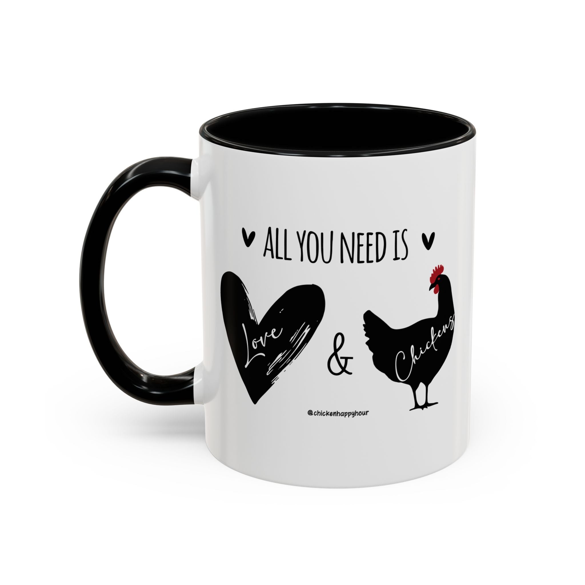 ALL YOU NEED IS Love & Chickens Coffee Mug