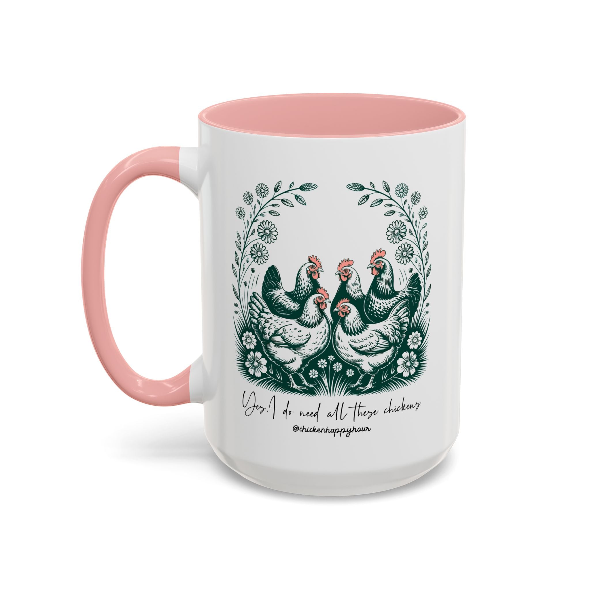 Yes I Do Need All These Chickens Coffee Mug