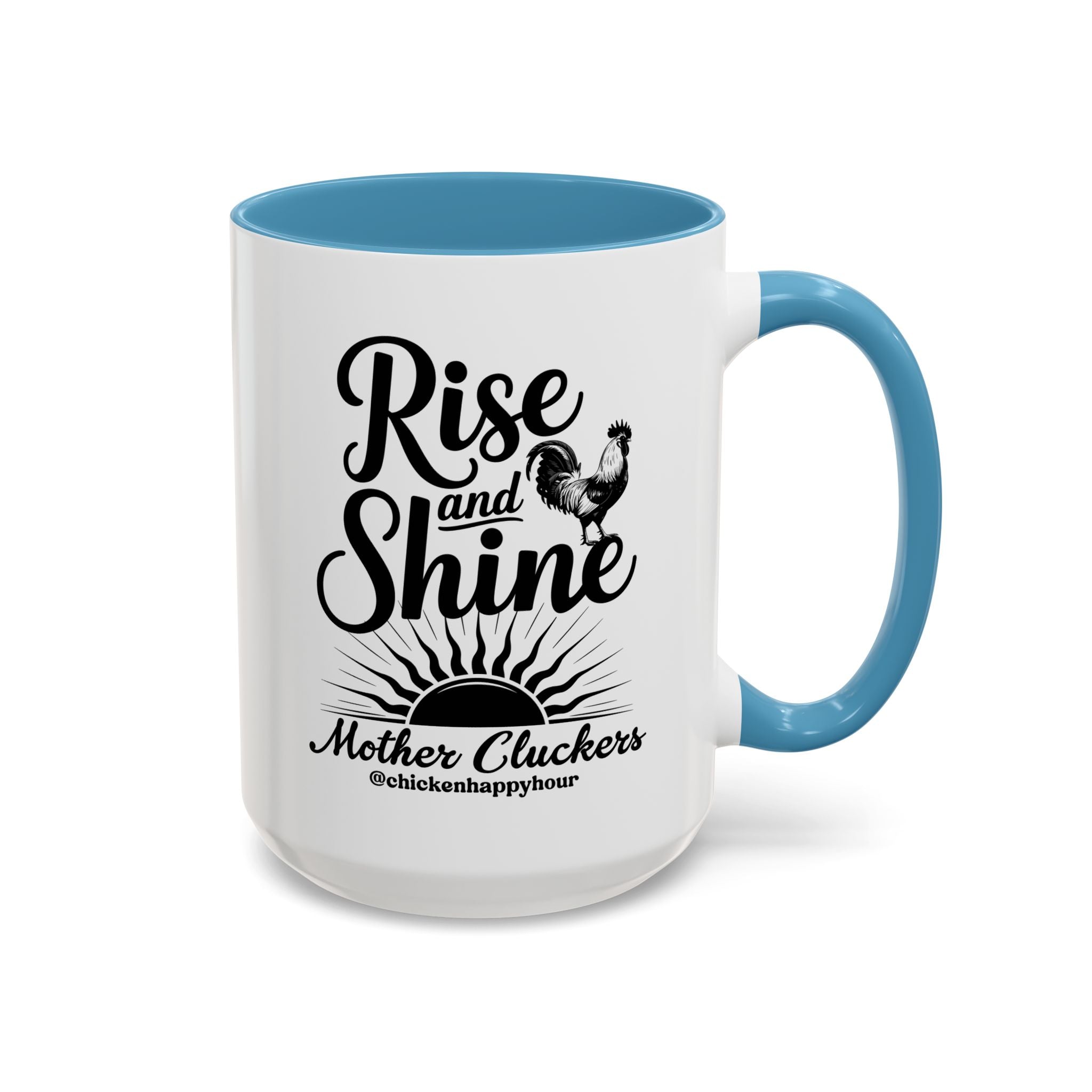 Rise And Shine Mother Cluckers Coffee Mug
