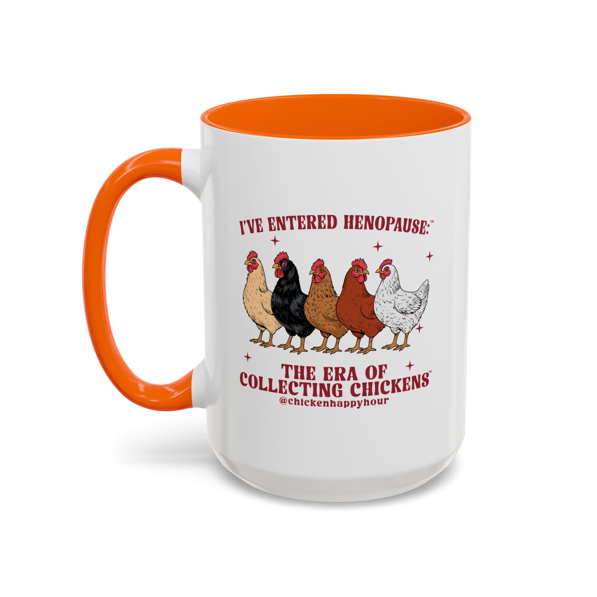 I’ve Entered Henopause™ Coffee Mug