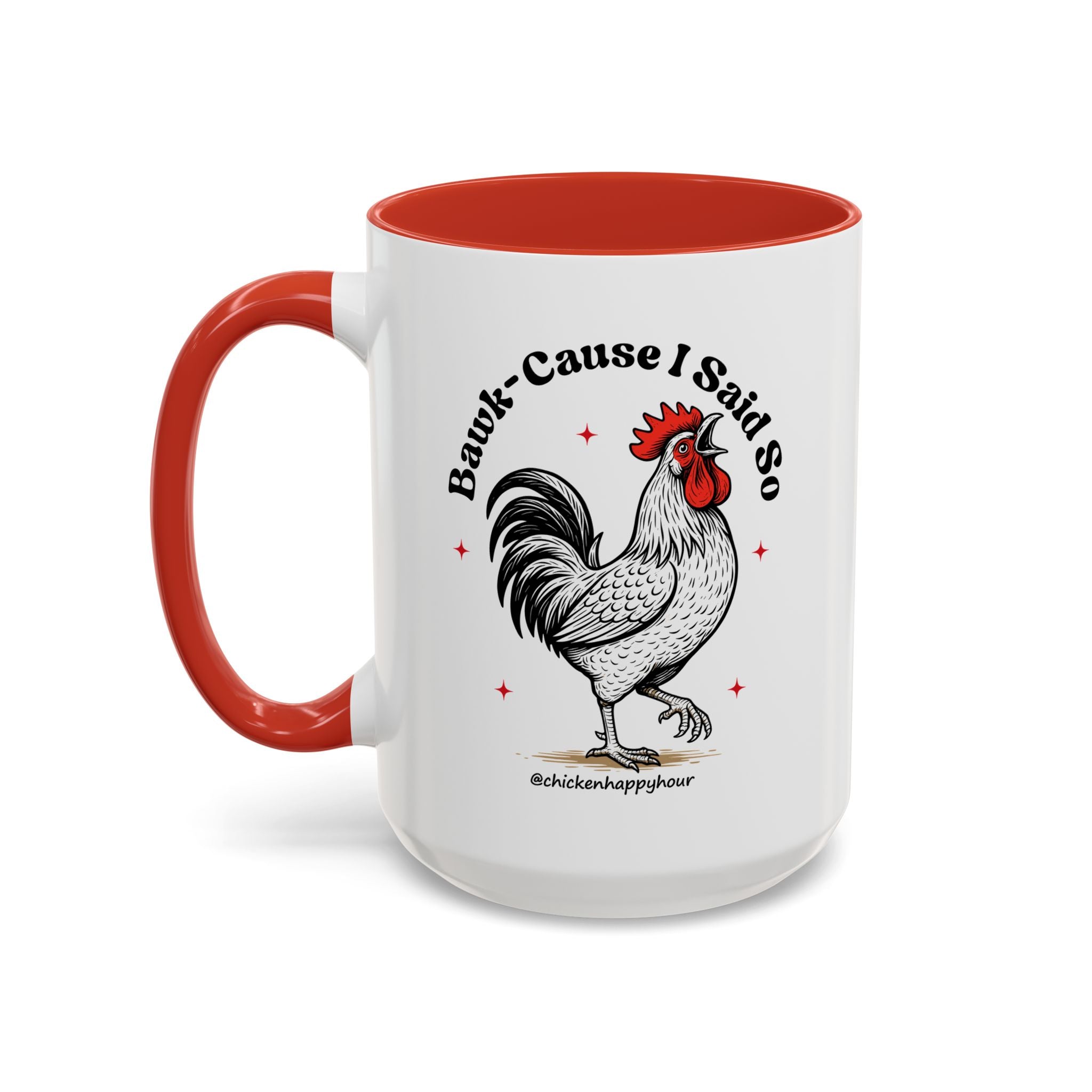 BAWK-CAUSE I Said So Coffee Mug