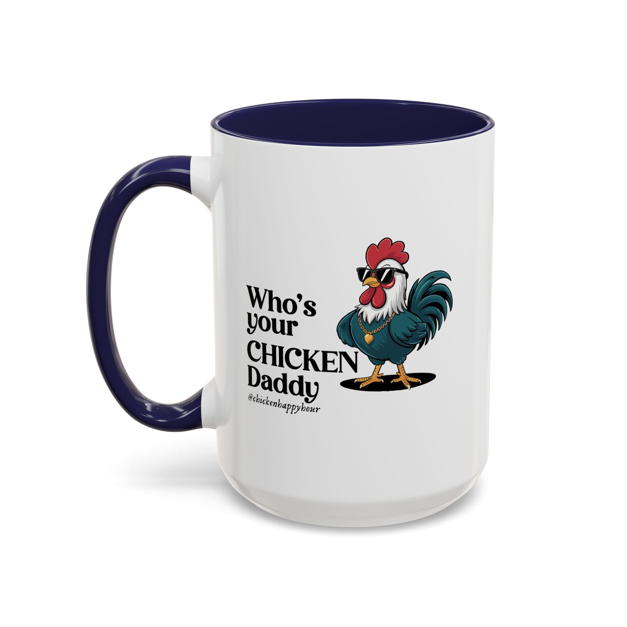 Who’s your Chicken Daddy Coffee Mug