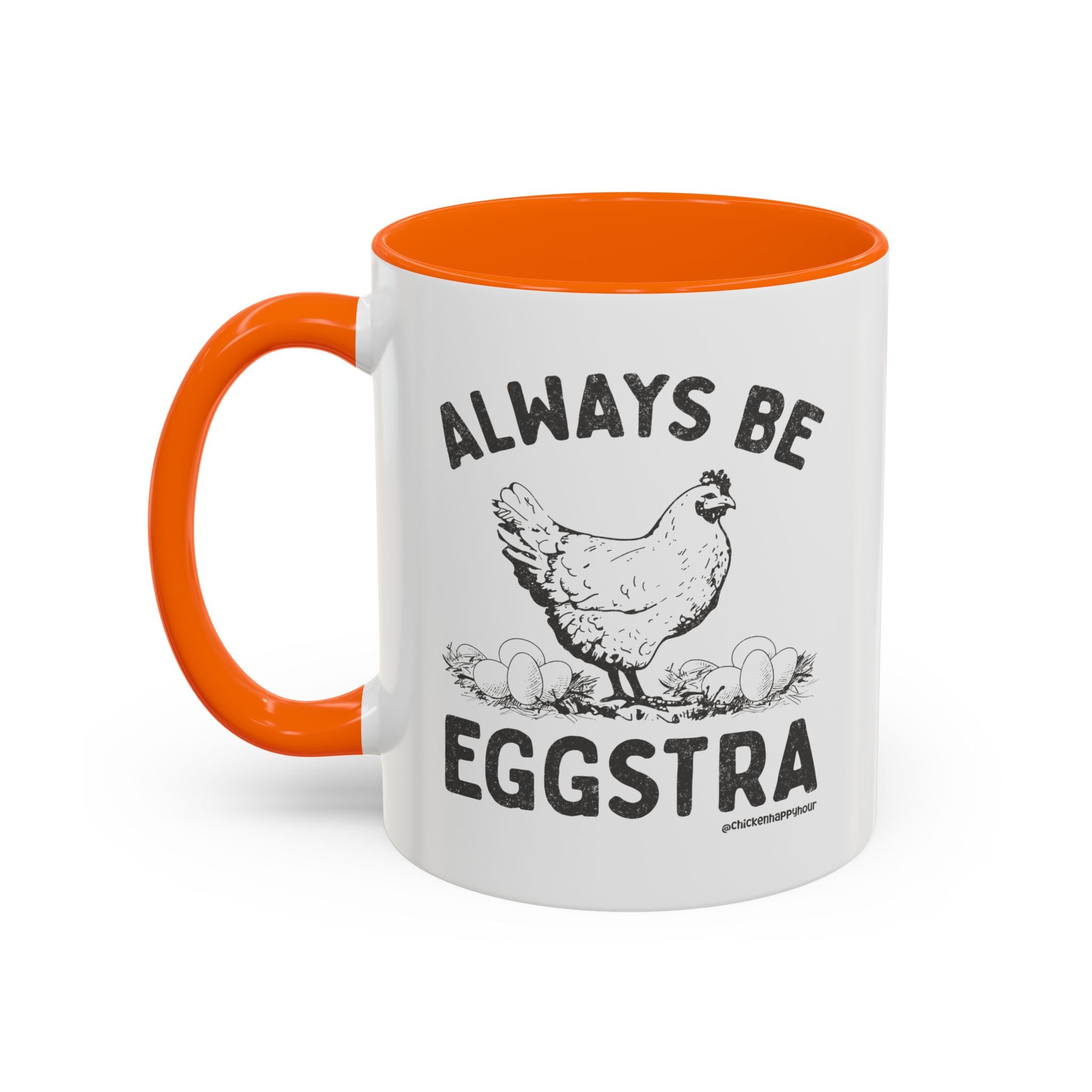 Always be EGGStra Coffee Mug
