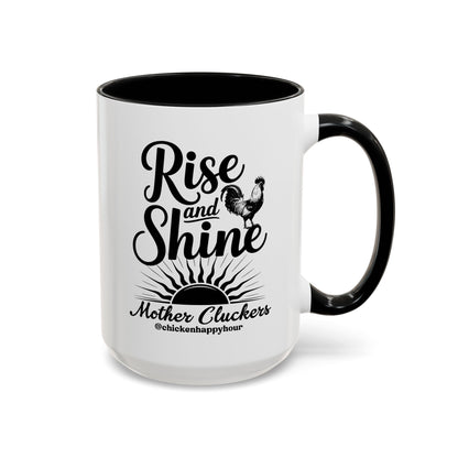 Rise And Shine Mother Cluckers Coffee Mug