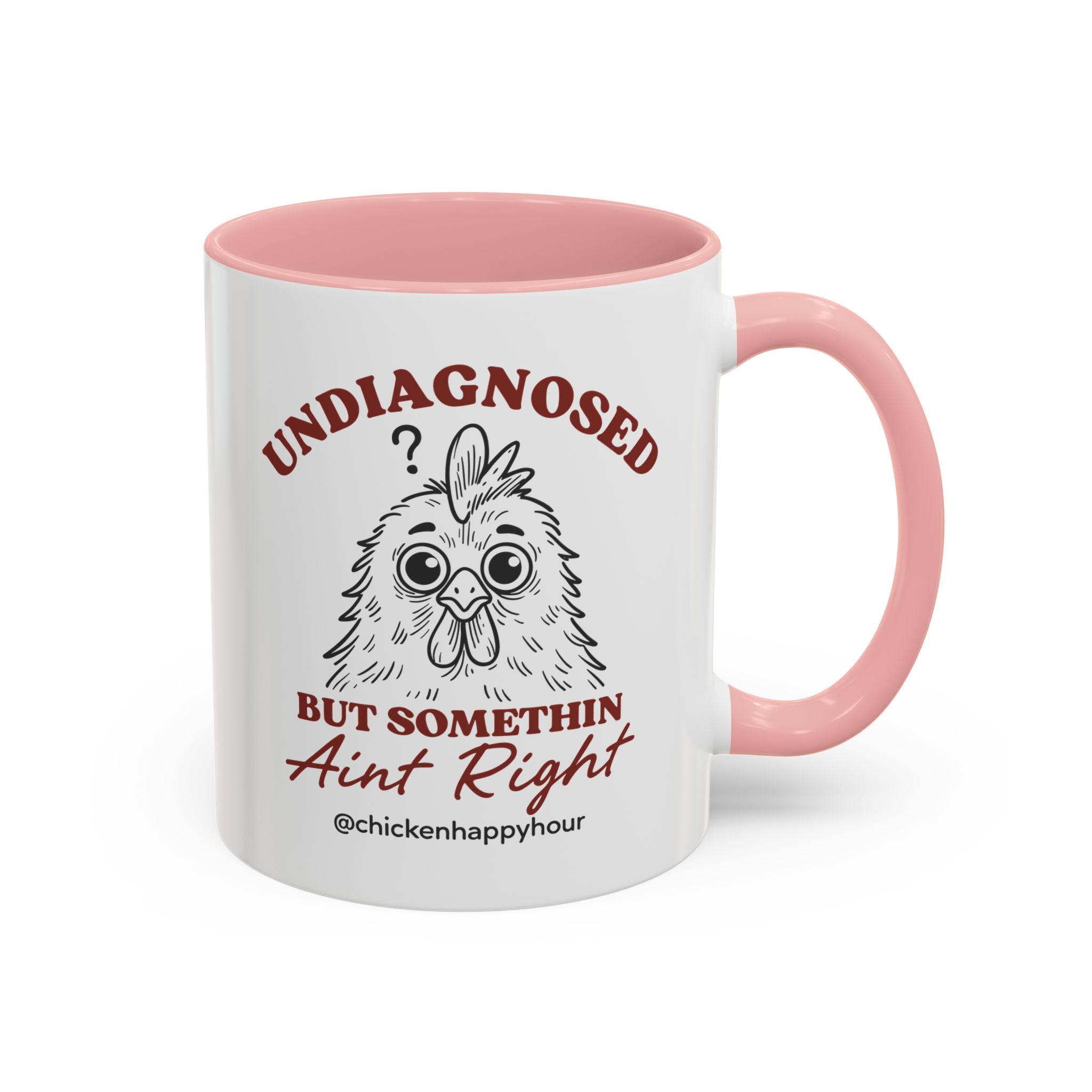 Undiagnosed But Somethin Ain't Right 01 Coffee Mug