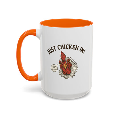 Just Chicken in! Coffee Mug