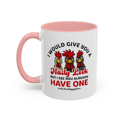 I Would Give You A Nasty Look Coffee Mug