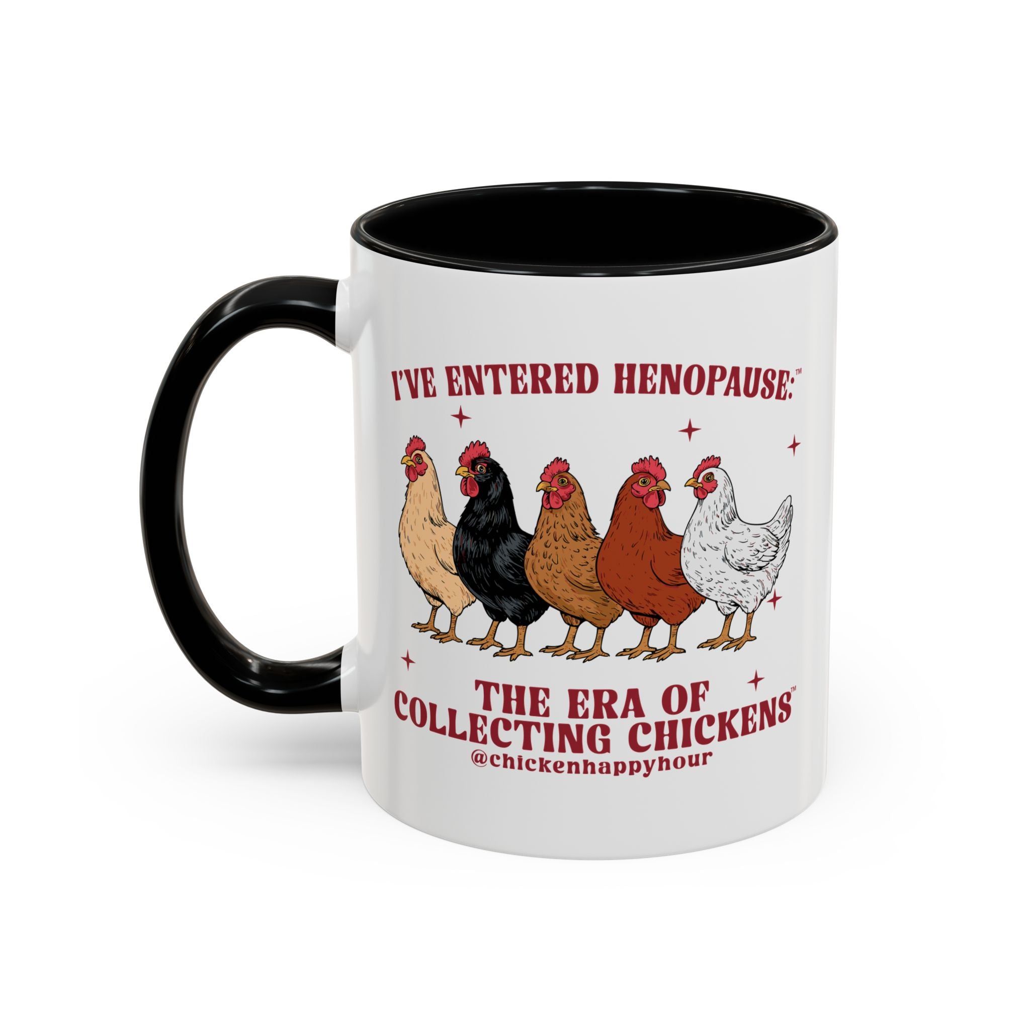 I’ve Entered Henopause™ Coffee Mug
