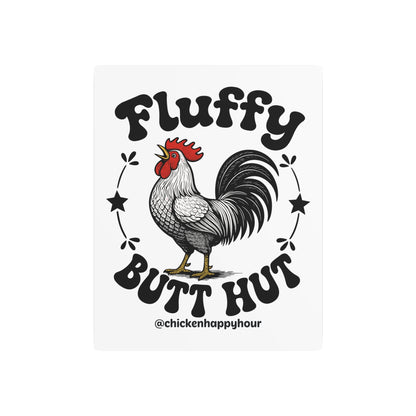 Fluffy Butt Hut Metal Art Sign
