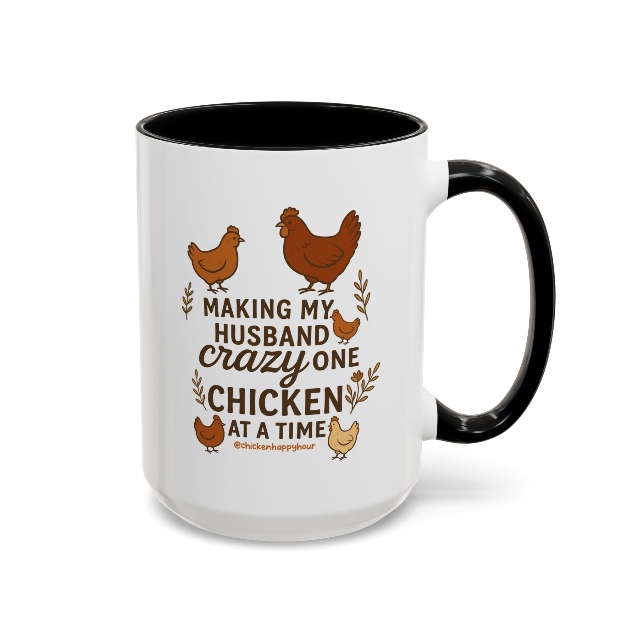 Making My Husband Crazy One Chicken at a Time Coffee Mug